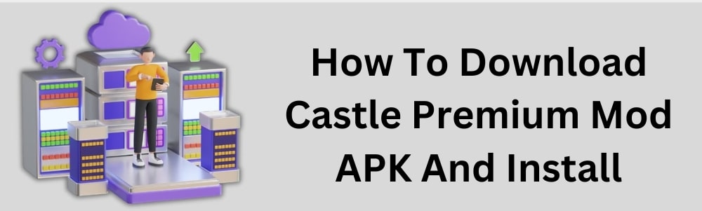 how-to-download-castle-premium-mod-apk-and-install